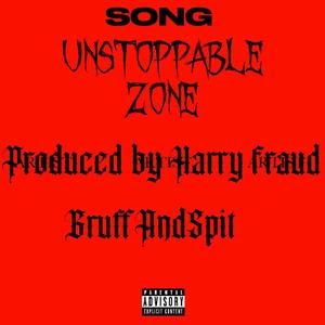 Unstoppable Zone (Explicit)