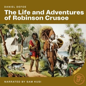 The Life and Adventures of Robinson Crusoe