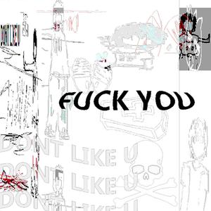 I dont like you (Explicit)