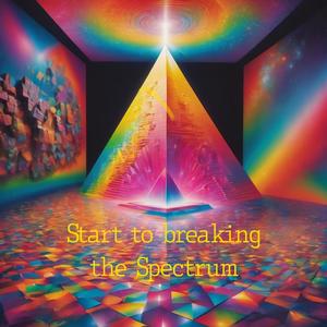 Start to breaking the Spectrum (Tribute) (feat. Universal Art)