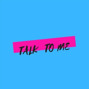 Talk to Me