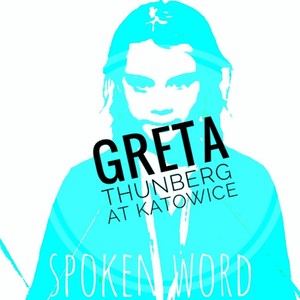 Greta Thunberg at Katowice(Spoken Word)[feat. Greta Thunberg]