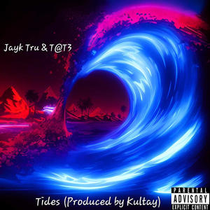Tides (feat. T@T3) (Explicit)