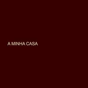 A Minha Casa (Explicit)