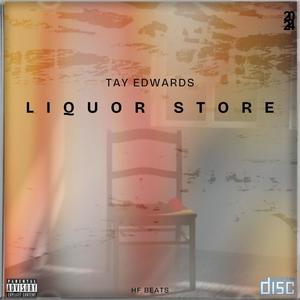 Liquor Store (feat. Tay Edwards) [Explicit]