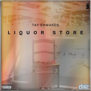 Liquor Store (feat. Tay Edwards) (Explicit)