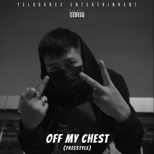 Off My Chest Freestyle (Explicit)