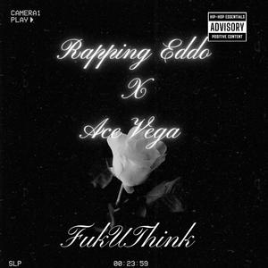 FukUThink (feat. Ace Vega) [Explicit]