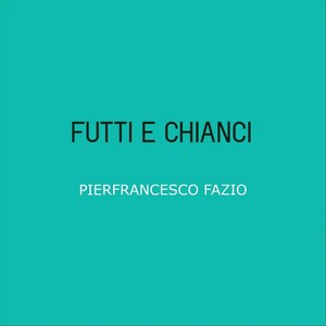 Futti e chianci