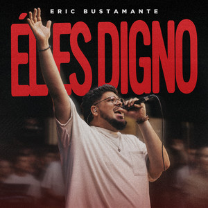 Él Es Digno