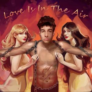 Love Is In The Air (Explicit)