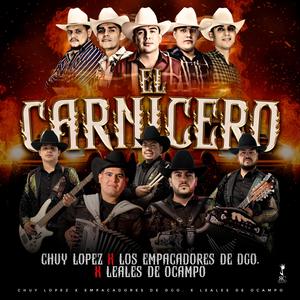 El Carnicero (feat. Chuy López & Los Empacadores De Durango)
