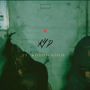 KYD (feat. Roddo Gold) [Explicit]