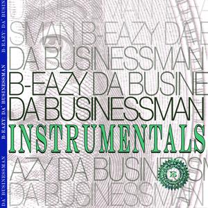 B-Eazy: Da' Businessman (Instrumentals)