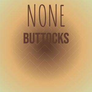 None Buttocks