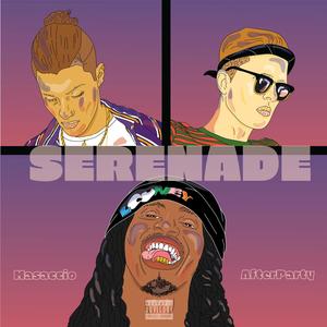 Serenade (feat. AfterParty) (Explicit)