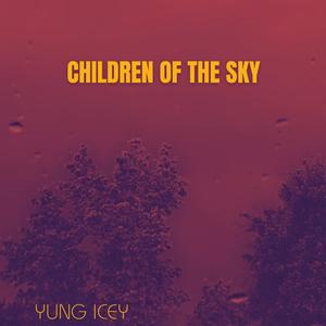 CHILDREN OF THE SKY (Explicit)