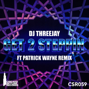 Get 2 Steppin (Patrick Wayne Remix)
