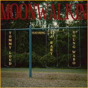 MOONWALKIN (feat. VA Baby & Young Wabo) (Explicit)