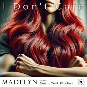 I Don't Care (feat. Madelyn)