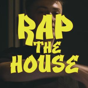 Rap The House (Explicit)