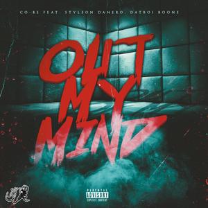 Out My Mind (feat. Styleon Danero & Datboi-Boone) [Explicit]