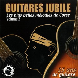 Guitares jubilé, volume 2 (Les plus belles mélodies de Corse)