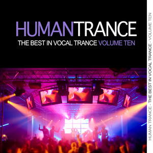 Human Trance, Vol. 10 - Best in Vocal Trance!