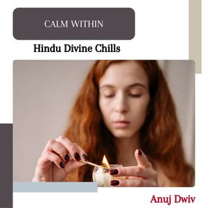 Calm Within (Hindu Divine Chills) (Original Mix)