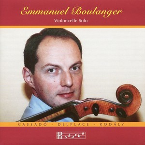 CASSADO, G.: Suite for Cello Solo / KODALY, Z.: Cello Sonata, Op. 8 / DELPLACE, S.: Variations dans le ton de sol (Boulanger)