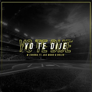 Yo Te Dije (feat. Big Moro & Noler) (Explicit)