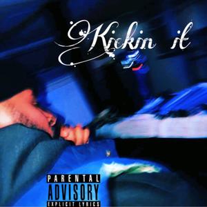 Kickin It (Explicit)