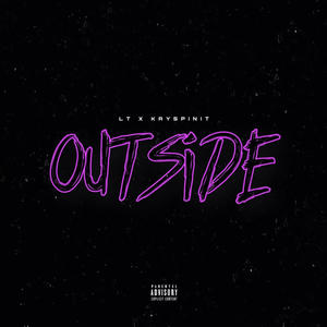 Outside (feat. KaySpinIt) (Explicit)