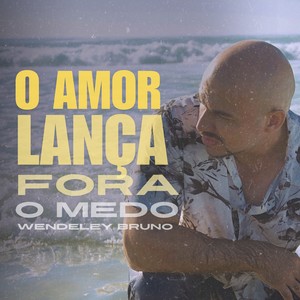 O Amor Lança fora o Medo