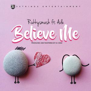 Believe Me (feat. Ade)