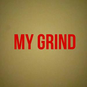 My Grind (Explicit)