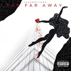 Far Far Away (Explicit)