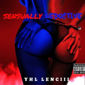 Sensually Seductive (feat. Steadyyy) [Explicit]