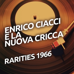 Enrico Ciacci e La Nuova Cricca - Rarietes 1966