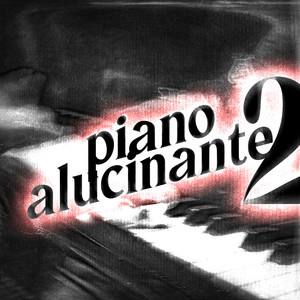 Piano Alucinante 2 (Explicit)