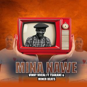 Mina nawe (feat. Miner beats & Tsakane)
