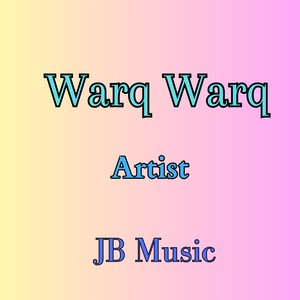 Warq Warq (Explicit)