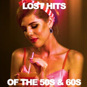 Lost Hits Of The 50s & 60s