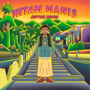 Hitam Manis (Jeftuz Remix)