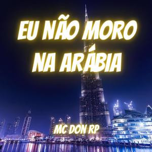 Eu não moro na Arábia (feat. LD Beat RP) [Explicit]