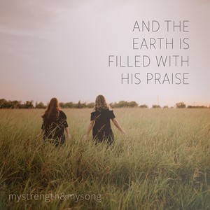 And the Earth Is Filled with His Praise