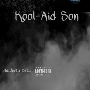 Kool-Aid Son (Explicit)