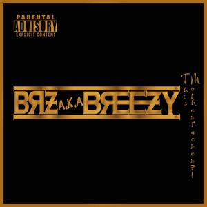 BRZ a.k.a. Breezy™ (Explicit)