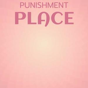 Punishment Place