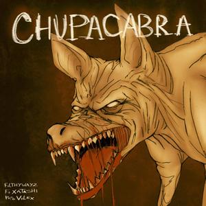 CHUPACABRA (feat. XATASHI) (Explicit)